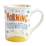 Our Name is Mud™ - Morning Motivation Mug